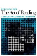 The Act of Reading di Wolfgang Iser edito da Johns Hopkins University Press