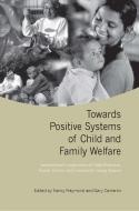 Towards Positive Systems of Child and Family Welfare edito da University of Toronto Press