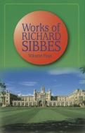 Works of Richard Sibbes di Richard Sibbes edito da BANNER OF TRUTH