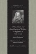 Of the Nature & Qualification of Religion in Reference to Civil Society di Samuel Pufendorf edito da Liberty Fund Inc.