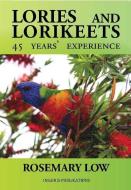 Lories & Lorikeets di Rosemary Low edito da Insignis Publications