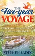 The Five-Year Voyage di Stephen Ladd edito da Seekers Press