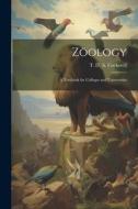 Zöology; A Textbook for Colleges and Universities di T. D. A. Cockerell edito da LEGARE STREET PR