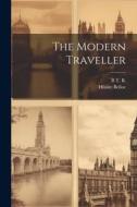 The Modern Traveller di Hilaire Belloc, T. B. B. edito da LEGARE STREET PR