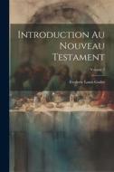 Introduction Au Nouveau Testament; Volume 2 di Frederic Louis Godet edito da LEGARE STREET PR