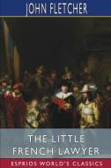 THE LITTLE FRENCH LAWYER ESPRIOS CLASSI di JOHN FLETCHER edito da LIGHTNING SOURCE UK LTD