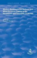 Modern Banking In The Balkans And West-european Capital In The 19th And 20th Centuries edito da Taylor & Francis Ltd