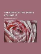 The Lives Of The Saints Volume 15 di Sabine Baring-Gould edito da Rarebooksclub.com