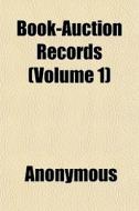 Book-auction Records Volume 1 di Anonymous edito da General Books