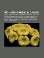 Richard Garfield games di Source Wikipedia edito da Books LLC, Reference Series