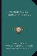 Memorials of Thomas Hood V1 di Thomas Hood edito da Kessinger Publishing