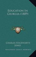 Education in Georgia (1889) di Charles Edgeworth Jones edito da Kessinger Publishing