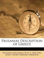 Pausanias Description Of Greece di Paus Nias Paus Nias, W. H. S. 1876 Jones, Henry Arderne Ormerod edito da Nabu Press