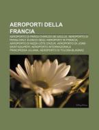 Aeroporti Della Francia: Aeroporto Di Pa di Fonte Wikipedia edito da Books LLC, Wiki Series