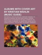 Albums With Cover Art By Kristian W Hlin di Source Wikipedia edito da Books LLC, Wiki Series