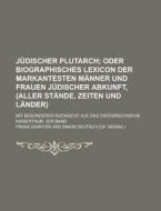 Judischer Plutarch; Mit Besonderer Rucksicht Auf Das Osterreichische Kaiserthum. 2er Band di U S Government, Franz Graffer edito da Rarebooksclub.com
