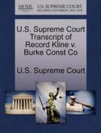 U.s. Supreme Court Transcript Of Record Kline V. Burke Const Co edito da Gale Ecco, U.s. Supreme Court Records