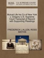 Mutual Life Ins Co Of New York V. Gregory U.s. Supreme Court Transcript Of Record With Supporting Pleadings di Frederick L Allen, Ross Mathis edito da Gale, U.s. Supreme Court Records