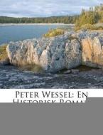 Peter Wessel: En Historisk Roman di Jacob Breda Bull edito da Nabu Press