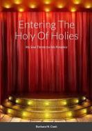 Entering the Holy of Holies di Barbara M. Cook edito da Lulu.com