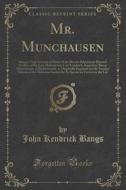 Mr. Munchausen di John Kendrick Bangs edito da Forgotten Books