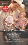 Lessons in Baby Wrangling di Stella Bagwell, Tina Leonard edito da HARLEQUIN SALES CORP