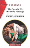 The Spaniard's Wedding Revenge di Jackie Ashenden edito da HARLEQUIN SALES CORP