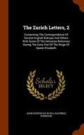 The Zurich Letters, 2 di Hastings Robinson edito da Arkose Press