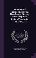 Memoirs And Proceedings Of The Manchester Literary & Philosophical Society Volume 66, 1921-1922 edito da Palala Press