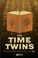 The Time Twins di Alyson Small, Brianna Flaum, Brisa Smith edito da Lulu.com