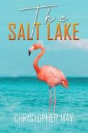 The Salt Lake di Christopher May edito da AUSTIN MACAULEY