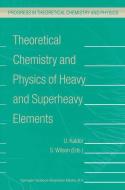 Theoretical Chemistry and Physics of Heavy and Superheavy Elements edito da Springer Netherlands