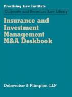 Insurance and Investment Management M&A Deskbook edito da Practising Law Institute