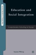 Education and Social Integration: Comprehensive Schooling in Europe di S. Wiborg edito da SPRINGER NATURE