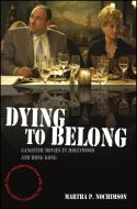 Dying to Belong di Martha P. Nochimson edito da Wiley-Blackwell