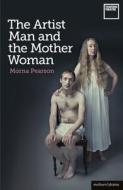 The Artist Man and the Mother Woman di Morna Pearson edito da Bloomsbury Publishing PLC