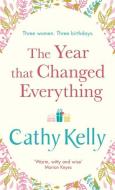 The Year That Changed Everything di Cathy Kelly edito da Orion Publishing Co