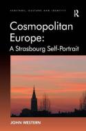 Cosmopolitan Europe: A Strasbourg Self-Portrait di John Western edito da Taylor & Francis Ltd