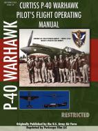 P-40 Warhawk Pilot's Flight Operating Manual di Periscope Film Com edito da Lulu.com