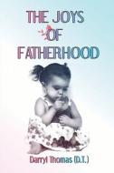 The Joys Of Fatherhood di Darryl Thomas edito da America Star Books