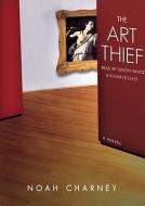 The Art Thief di Noah Charney edito da Blackstone Audiobooks