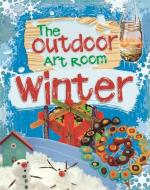 The Outdoor Art Room: Winter di Rita Storey edito da Hachette Children's Group
