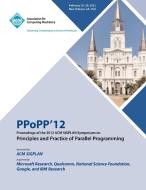 PPoPP 12 Proceedings of the 2012 ACM SIGPLAN Symposium on Principles and Practice of Parallel Programming di Ppopp 12 Conference Committee edito da ACM