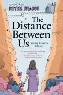 The Distance Between Us: Young Readers Edition di Reyna Grande edito da ALADDIN