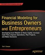Financial Modeling for Business Owners and Entrepreneurs di Tom Y. Sawyer edito da Apress