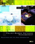 Policy-Based Network Management: Solutions for the Next Generation di John Strassner edito da MORGAN KAUFMANN PUBL INC