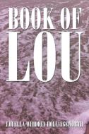 Book of Lou di Louella Whidden Hollingsworth edito da Xlibris