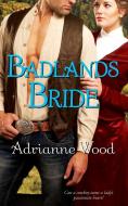 Badlands Bride di Adrianne Wood edito da Gallery Books
