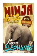 Fun Learning Facts about Elephants: Illustrated Fun Learning for Kids di Tony Michaels edito da Createspace