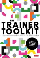 The Trainer Toolkit di Alison Borthwick, Paul Ellis, Mark Winterbottom edito da Sage Publications Ltd